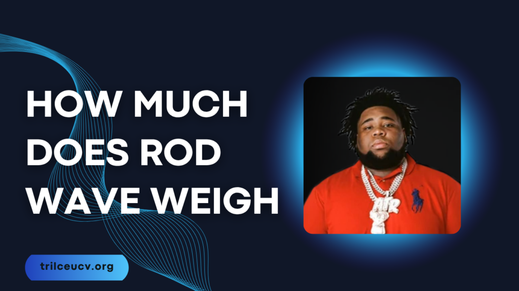 how much does rod wave weigh