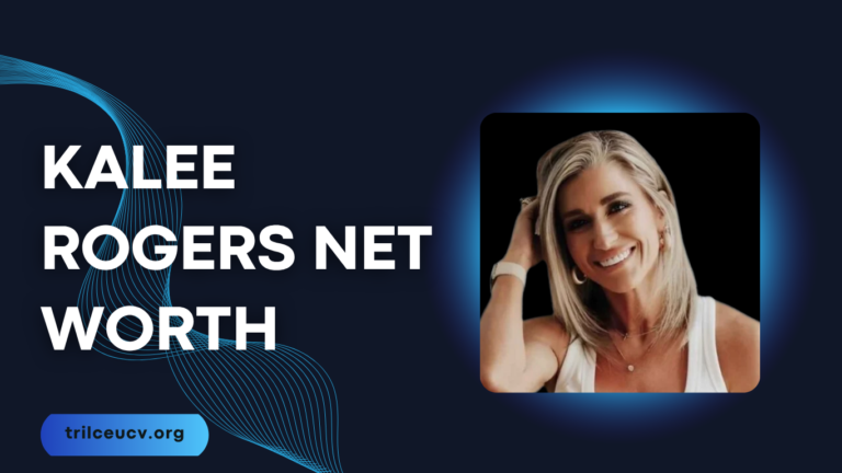 kalee rogers net worth