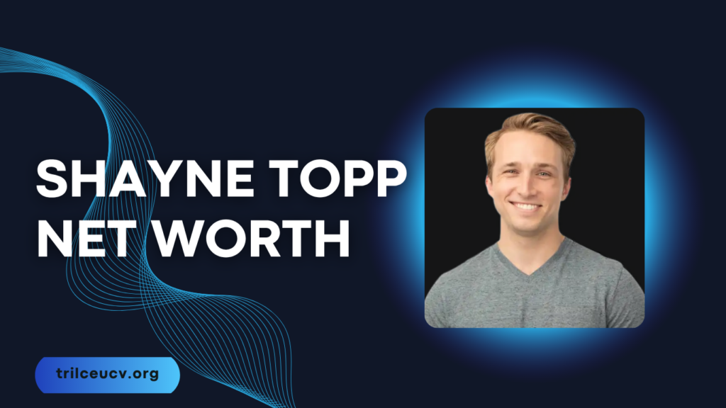 shayne topp net worth