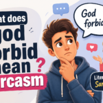 what does god forbid mean sarcasm